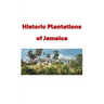 Historic Plantations of Jamaica