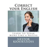 Correct Your English: Learn to Speak More Like a Native