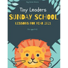 Tiny Leaders Sunday School Lessons For Year 2021: King James Version