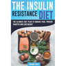 The Insulin Resistance Diet: The Ultimate Diet Plan to Manage PCOS, Prevent Diabetes and Lose Weight