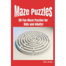 Maze Puzzles: 50 Fun Maze Puzzles for Kids and Adults!