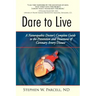Dare to Live: A Naturopathic Doctor's Complete Guide to the Prevention and Treatment of Coronary Artery Disease