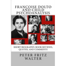 Françoise Dolto and Child Psychoanalysis: Short Biography, Book Reviews, Quotes, and Comments