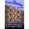 Evo-illusion of Man: or, Who Are These Guys?