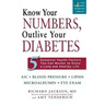 Know Your Numbers, Outlive Your Diabetes: 5 Essential Health Factors You Can Master to Enjoy a Long and Healthy Life