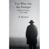 You Who Are the Stranger: Collected Poems 1979-1989