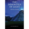 The Immortals Of Light: Revelations