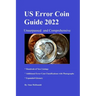 U.S. Error Coin Guide 2022: Comprehensive and unsurpassed