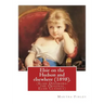 Elsie on the Hudson and elsewhere (1898). By: Martha Finley: (Elsie Dinsmore: the Original Elsie Classics)