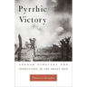 Pyrrhic Victory: French Strategy and Operations in the Great War
