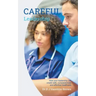 CAREFUL Leadership: How Your Leadership can Create Safe, Compassionate and Effective Healthcare