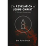 The Revelation of Jesus Christ: A Disciple's Commentary