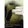 Restoring Broken Things: What Happens When We Catch a Vision of the New World Jesus Is Creating