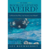 Is the Book of Genesis Weird?: Is Weird the Way Our Society Was Made?