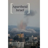 Apartheid Israel: The Politics of an Analogy