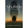 Selfish: A Psychological Thriller
