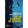 Blues for Outlaw Hearts and Old Whores