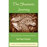 The Shamanic Journey: A Practical Guide to Therapeutic Shamanism