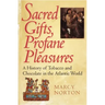 Sacred Gifts, Profane Pleasures