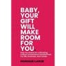 Baby, your gift will make room for you: How my knack for cultivating critical connections transformed my life, business, and career.