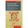 Emotional Monasticism: Affective Piety in the Eleventh-Century Monastery of John of Fécamp