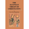 The Egyptian Origin of Christianity