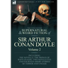 The Collected Supernatural and Weird Fiction of Sir Arthur Conan Doyle: 2-Including the Novella 'The Doings of Raffles Haw, ' Two Novelettes and Fourt