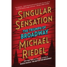 Singular Sensation: The Triumph of Broadway