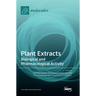 Plant Extracts: Biological and Pharmacological Activity