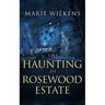 The Haunting of Rosewood Estate
