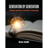 Generation by Generation: A Modern Approach to the Basics of Genealogy