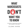 What Narcissists DON'T Want You to Know: The Secrets of Understanding Narcissism and the Mindset of Toxic People