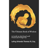 The Ultimate Book of Wisdom: A Guide to Spiritual and Financial Prosperity