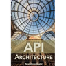 API Architecture: The Big Picture for Building APIs