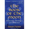 The Book of the Moon: Discovering Astrology's Lost Dimension