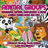 Animal Groups (Mammals, Reptiles, Amphibians & More): Jumbo Science Book for Kids Children's Zoology Books Edition