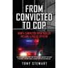 From Convicted to Cop: How a Convicted Drug Dealer Became a Police Officer