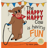 The Happy Happy Cow Is Having Fun