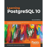Learning PostgreSQL 10 - Second Edition: A beginner's guide to building high-performance PostgreSQL database solutions