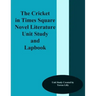 The Cricket in Times Square Novel Literature Unit Study and Lapbook