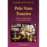 Pelo Vaso Traseiro: Sodomy and Sodomites in Luso-Brazilian History