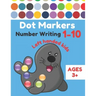 Dot Markers Number Writing 1 - 10 Left handed kids Ages 3+: Educational Pre k dot markers activity book for toddlers & Preschoolers, Easy Guided BIG D