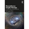 Neurodiverse Couple Therapy: A Practical Guide to Brain-Informed Care