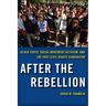 After the Rebellion: Black Youth, Social Movement Activism, and the Post-Civil Rights Generation