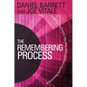 The Remembering Process: A Surprising (and Fun) Breakthrough New Way to Amazing Creativity