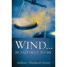 Wind . Be Faithful to Me