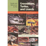 Guide and Reference to the Crocodilians, Turtles, and Lizards of Eastern and Central North America (North of Mexico)