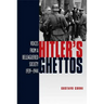 Hitler's Ghettos: Voices from a Beleaguered Society 1939-1944