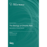 The Biology of Chronic Pain: Applications in Clinical Practice