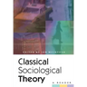 Classical Sociological Theory: A Reader